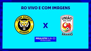 JOGO COMPLETO CA JOSEENSE X UNIÃƒO SÃƒO JOÃƒO  3Âª FASE  PAULISTA SUB23 SEGUNDA DIVISÃƒO [upl. by Gnihc]