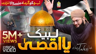 Palestine Tarana  Labbaik Ya Aqsa  Hazir Hai Hazir Hai Jaan Apni Palestine  Hafiz Tahir Qadri [upl. by Sirromad380]