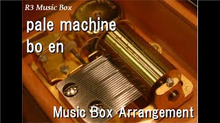 pale machinebo en Music Box [upl. by Lennaj]