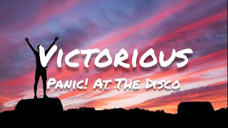 Panic At The Disco  Victorious Lyrics [upl. by Aicella805]