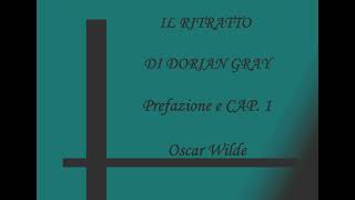 IL RITRATTO DI DORIAN GRAY Prefazione e Cap1  Oscar Wilde [upl. by Yatnahs]