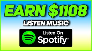 Earn 1108 Listening To Spotify Music For FREE Make Money Online 2022 [upl. by Dan]