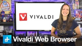 Whats so great about the Vivaldi Web Browser [upl. by Leirea]