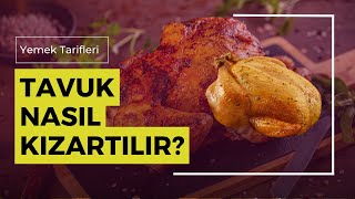 Tavuk Nasıl Kızartılır  Yemek Tarifleri [upl. by Hannavas]