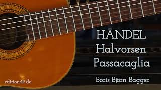 Händel Halvorsen Passacaglia Boris Björn Bagger classical guitar Gitarre [upl. by Kcinimod]