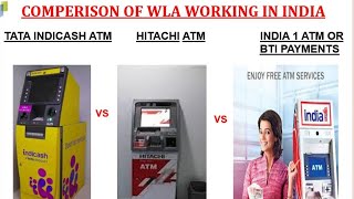 COMPARISON OF WLA ATM amp TYPECOMPARISON TATA INDICASH ATM Vs HITACHI Vs INDIA 1 WLA ATM की तुलना [upl. by Tymon178]