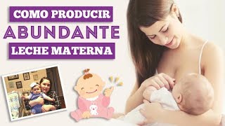 COMO PRODUCIR ABUNDANTE LECHE MATERNA [upl. by Bellew485]