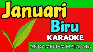 JANUARI BIRU  ANDY MERIEM MATALATA KARAOKE [upl. by Bal]