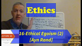 EthicsLecture 16 Ethical Egoism Part 2 [upl. by Netsirt]