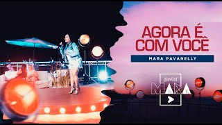 Playlist Mara  Agora É Com Você [upl. by Moffat]