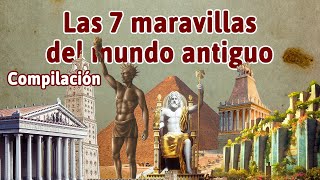 Las 7 maravillas del mundo antiguo  Compilación [upl. by Ayra]