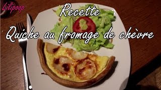 Recette  Quiche au Fromage de chèvre  Lilipoop [upl. by Nobell]