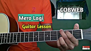 Mero Lagi  Guitar lesson  Cobweb [upl. by Gherlein]