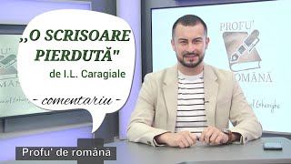 3 Comentariu  O SCRISOARE PIERDUTĂ” de IL Caragiale [upl. by Donaldson559]