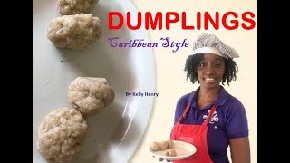 How to make DUMPLINGS Caribbean Style by Kelly Henry bajanrecipes Caribbeanfood barbadosfood [upl. by Zarla]