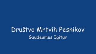 Društvo Mrtvih Pesnikov  Gaudeamus Igitur [upl. by Sudderth390]