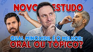 MINOXIDIL SPRAY OU COMPRIMIDO ORAL OU TÓPCO NOVO ESTUDO [upl. by Mazman]