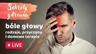 BÓLE GŁOWY – RODZAJE PRZYCZYNY I DOMOWE TERAPIE [upl. by Gluck]