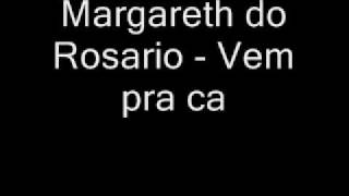 Margareth do Rosario  Vem pra cawmv [upl. by Filiano154]