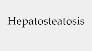 How to Pronounce Hepatosteatosis [upl. by Jeffie461]