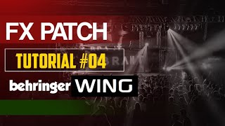 BEHRINGER WING TUTORIAL EPS 04 FX PATCH [upl. by Crissy22]