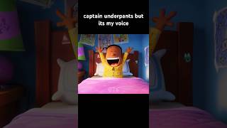 captain underpants but it’s my voice [upl. by Idurt194]