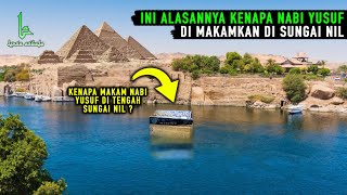 Asal Mula Alasan Kenapa Nabi Yusuf di Makamkan di Sungai Nil Nabi Pertama yang Meminta Kematian [upl. by Andromede]