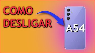 COMO DESLIGAR OU REINICIAR SAMSUNG GALAXY A54 [upl. by Hildegard]