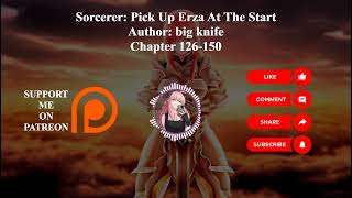 Sorcerer Pick Up Erza At The Start  Author big knife  Chapter 126150  Audiobook [upl. by Divan]