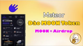 Meteor Wallet  Đào Airdrop MOON Token  Kèo Ví Lâu Năm [upl. by Idonah]