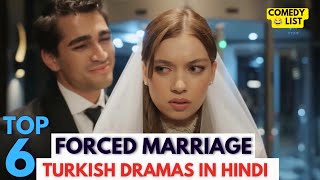 Top 6 Hilarious Forced Marriage Turkish Dramas You’ll Love Hindi Dubbed [upl. by Yecrad552]