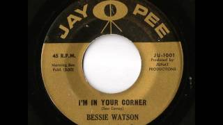 Bessie Watson  Im In Your Corner Jay Pee [upl. by Lynden]