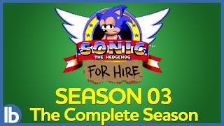 Sonic For Hire  Season 3 The Complete Season [upl. by Ahseirej]