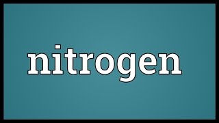 Nitrogen Meaning [upl. by Anna-Maria]