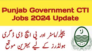 Important update CTI Jobs 2024 in Punjab colleges  College Teacher Intern eligibility criteria [upl. by Jehiah]