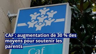 CAF  augmentation de 30  des moyens pour soutenir les parents [upl. by Erkan4]