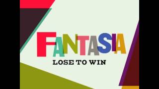 Fantasia  Lose To Win [upl. by Eberto]