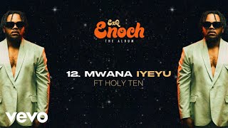 EXQ  Mwana Iyeyu ft Holy Ten [upl. by Peih]