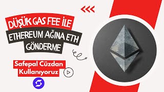 Ethereum Ağına Düşük Fee ile ETH Gönderme  SafePal ile 15 Maliyetle ETH Transferi [upl. by Rabah]