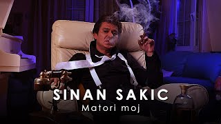 Sinan Sakic  Matori moj  Official Video [upl. by Urquhart]