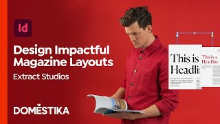 Magazine Design How to Create Impactful Layouts  A course by Extract Studio  Domestika English [upl. by Ecerahs]