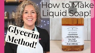 How to Make All Natural Liquid Soap using the Glycerin Method [upl. by Freda521]