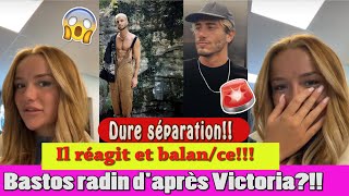 BASTOS RADIN AVEC VICTORIA IL RÉAGIT ET BALANCE LA RUPTURE DE NICOLO ET VICTORIA CREE UN CHOC [upl. by Comras741]