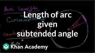 Length of an arc that subtends a central angle  Circles  Geometry  Khan Academy [upl. by Flam]