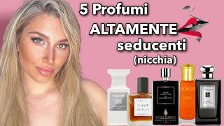 5 Profumi ALTAMENTE seducenti di nicchia [upl. by Adneral]