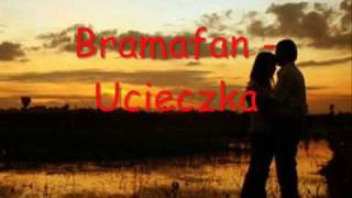 Bramafan  Ucieczka [upl. by Croft]