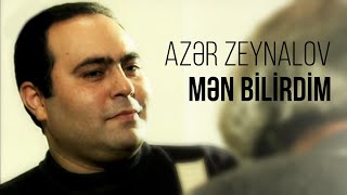 Azər Zeynalov — Mən Bilirdim  Klip [upl. by Killoran]