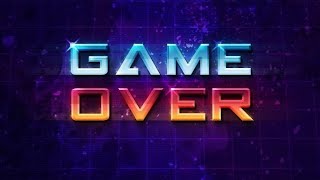 🎮🎮🎮GAME OVER 🎮🎮🎮 [upl. by Jos]