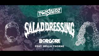 Borgore​ feat Bella Thorne​  Salad Dressing TWISTERZ Remix [upl. by Kandace]