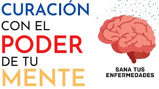 ¡PUEDES SANAR CUALQUIER ENFERMEDAD EN TU CUERPO CON EL PODER DE TU MENTE AUDIOLIBRO COMPLETO [upl. by Ydnar406]